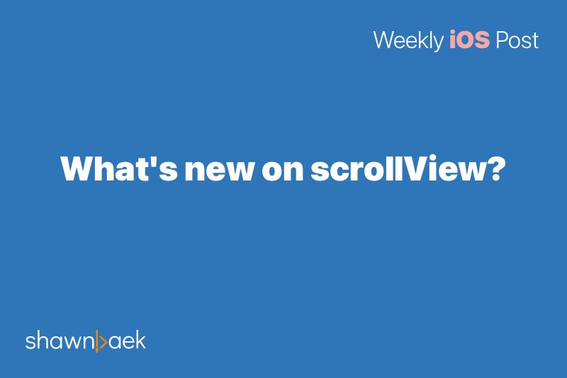 What’s new on scrollView?