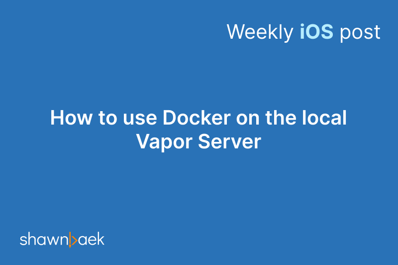 How to Use Docker with Vapor Server-Side Swift on Local Development