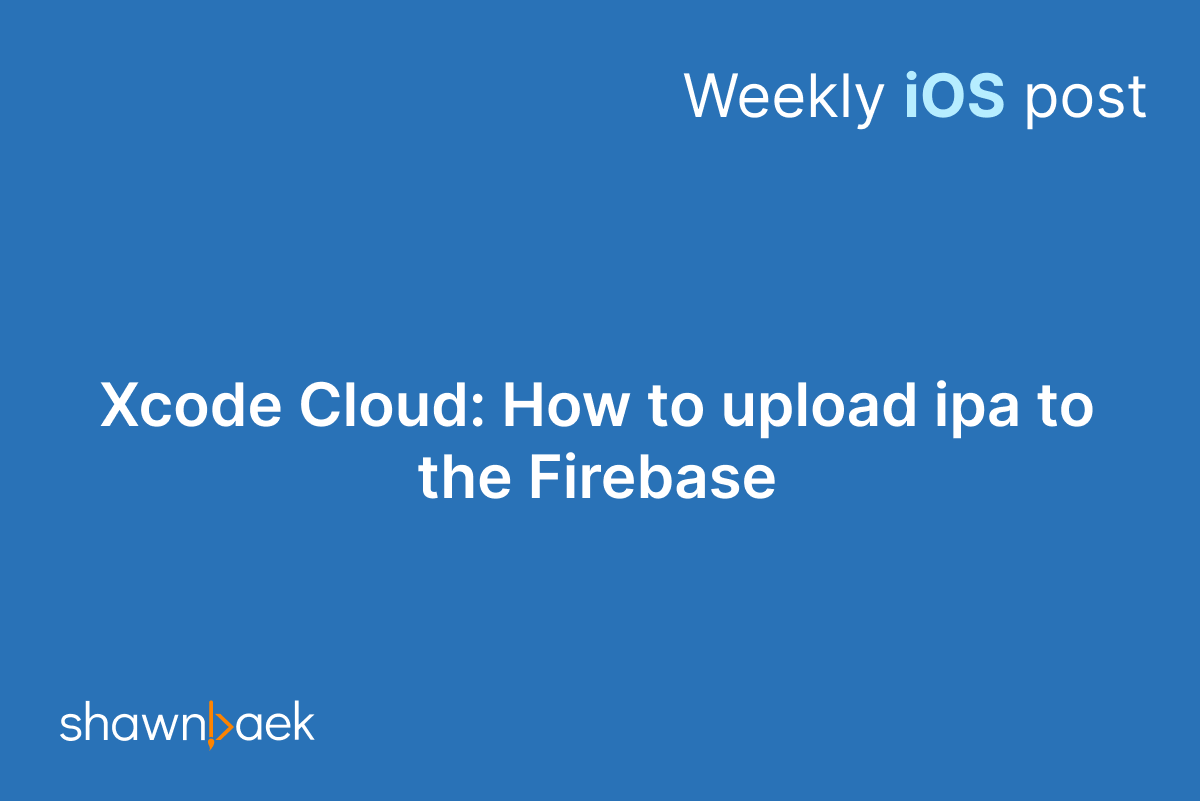 Xcode Cloud, How to upload ipa to Firebase AppDistribution