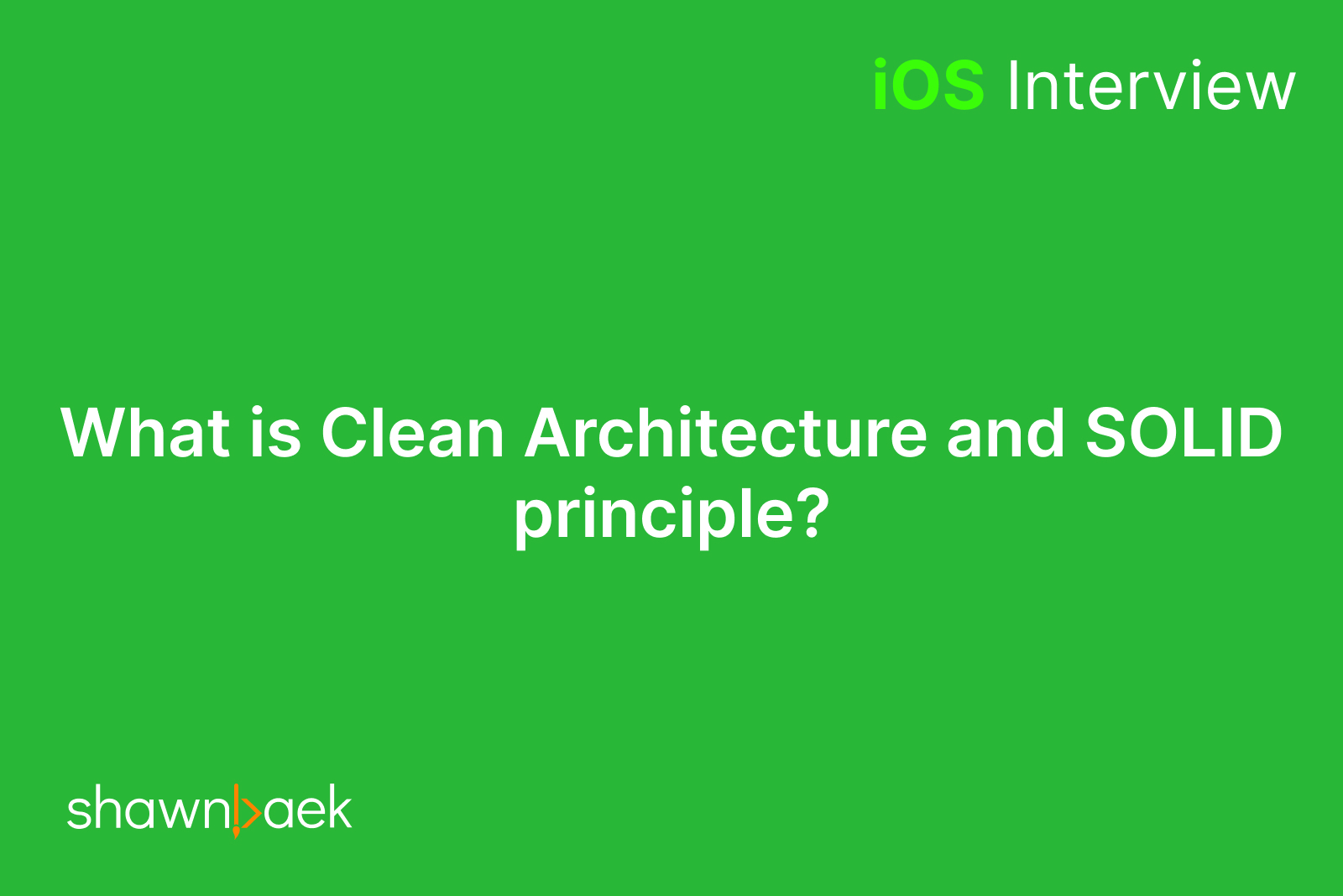 Clean Architecture and SOLID principles explained for iOS development