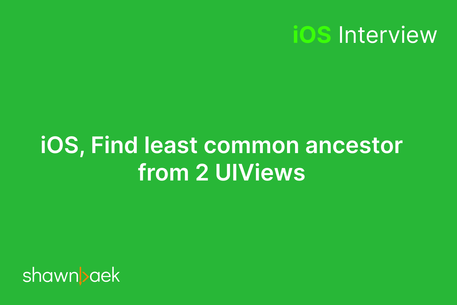Finding least common ancestor from two UIViews in iOS view hierarchy