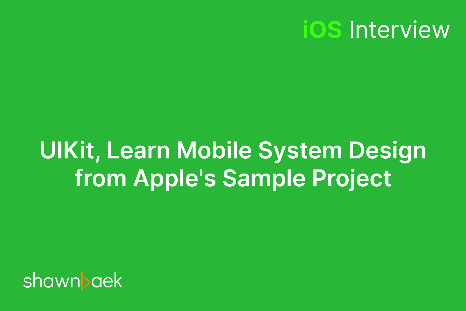 UIKit, Learn Mobile System Design from Apple’s Sample Project